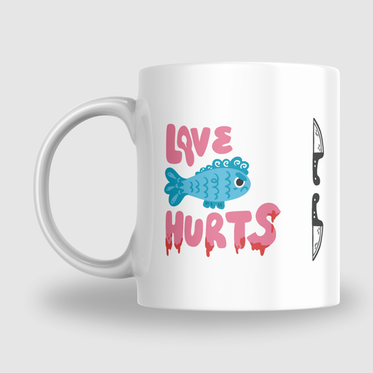 Love Hurts - You Said You Loved Me Mug