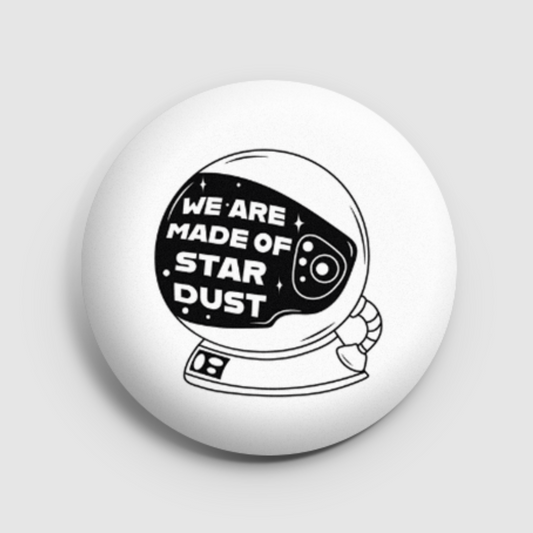 Space - we are made of star dust pin