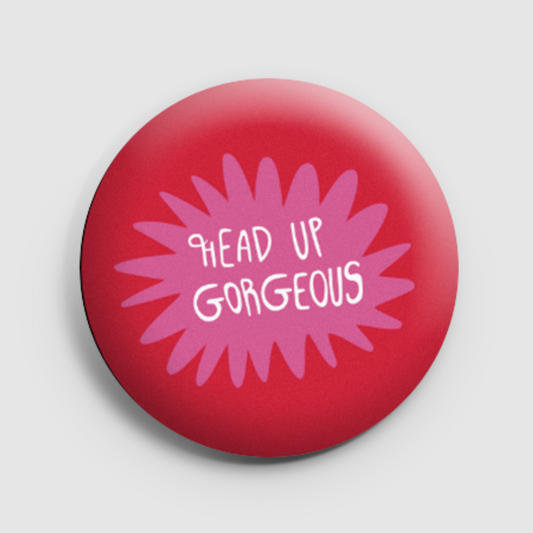 Head up gorgeous - positivity pin