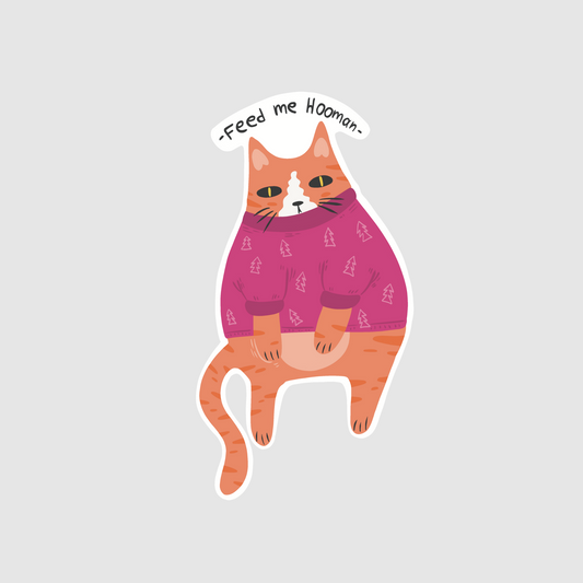 Hungry cat - feed me hooman sticker