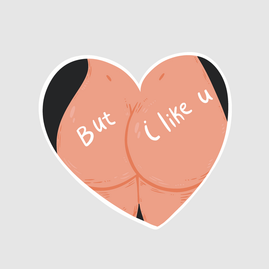 But(t) i like you - heart sticker