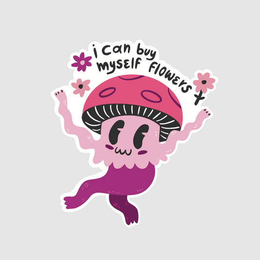 I Can Buy Myself Flowers Vinyl Sticker