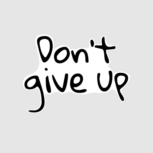 Mental health - don't give up sticker