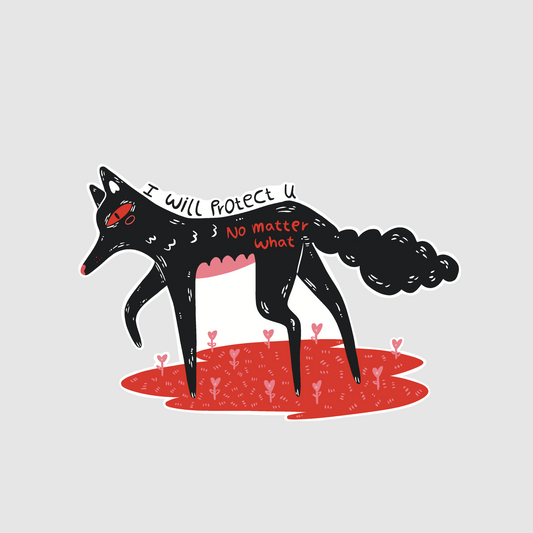 I will protect you no matter what - fox sticker